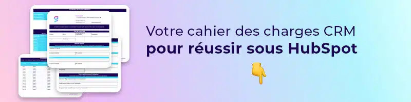 Téléchargez votre cahier des charges pour réussir votre déploiement CRM sous HubSpot