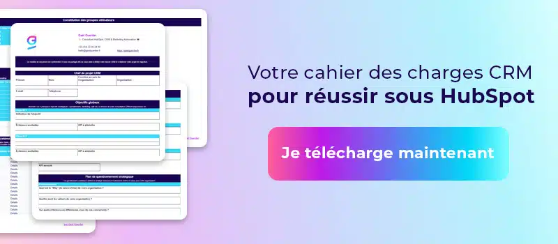 Téléchargez votre cahier des charges pour réussir votre déploiement CRM sous HubSpot